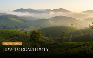 How to Reach Ooty - Yourkeys